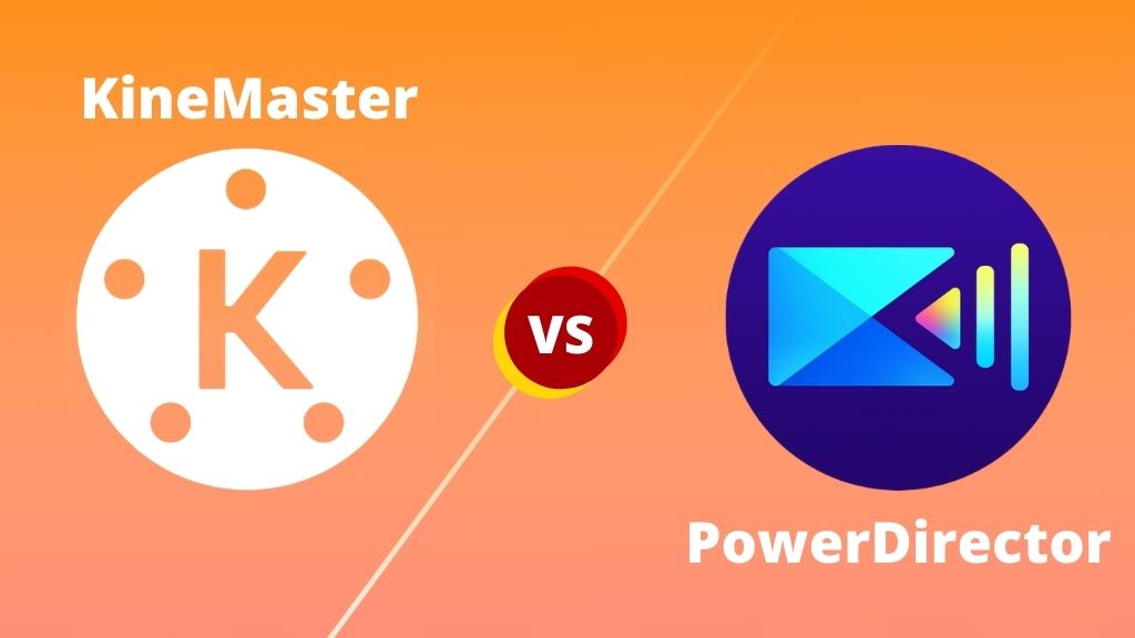 Kinemaster Vs PowerDirector (Which Is The Best Video Editor)