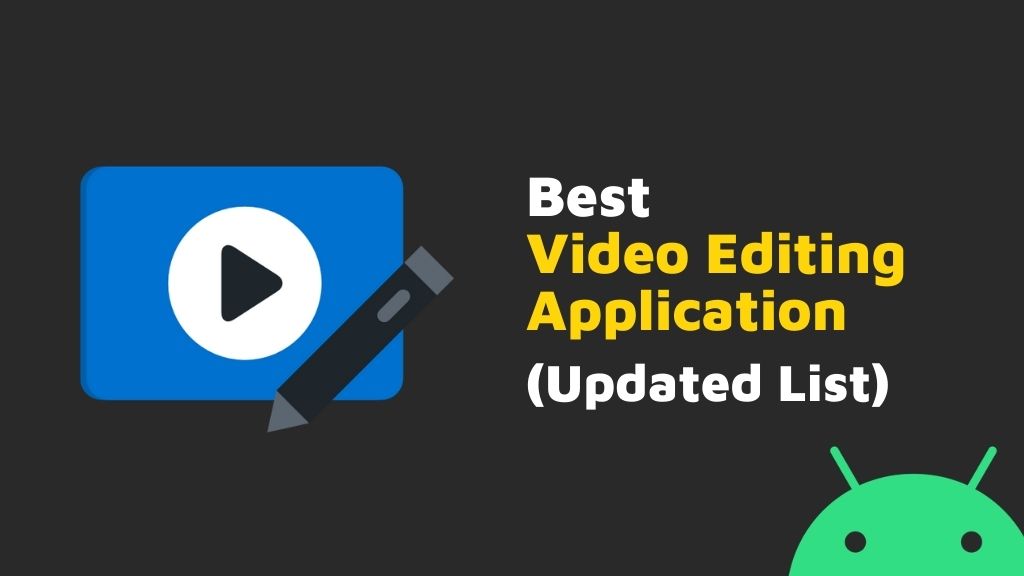 Top 5 Video Editing Application For Android (2023 Updated List)